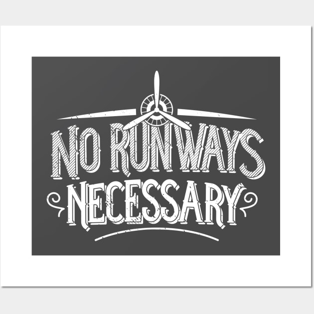 Bush Pilot T-Shirt No Runways Necessary Floatplane Airplane Wall Art by Uinta Trading